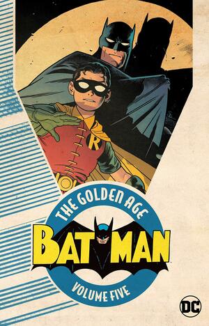 Batman: the Golden Age Vol. 5 by Joe Samachson
