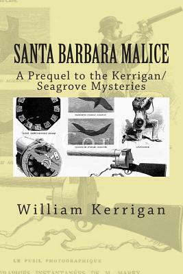 Santa Barbara Malice by William Kerrigan