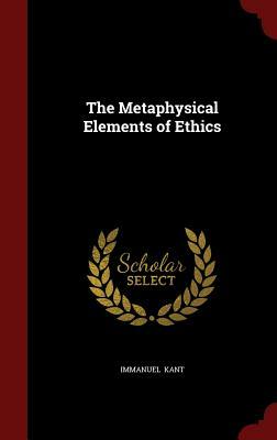 The Metaphysical Elements of Ethics by Immanuel Kant