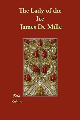 The Lady of the Ice by James De Mille