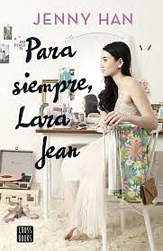 PARA SIEMPRE, LARA JEAN by Jenny Han