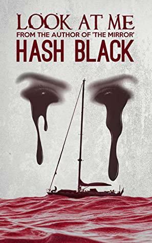 LOOK AT ME: A Short Tale of Ocean Horrors by Hash Black