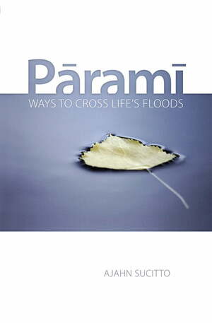 Parami: Ways to Cross Life's Floods by Ajahn Sucitto