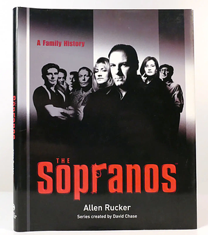 The Sopranos: A Family History by Allen Rucker