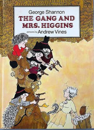 The Gang and Mrs. Higgins by George Shannon