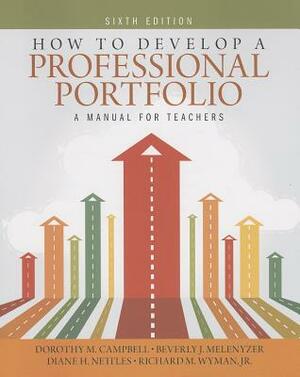 Campbell: How Develo Profes Portfo_6 by Diane Nettles, Beverly Melenyzer, Dorothy Campbell