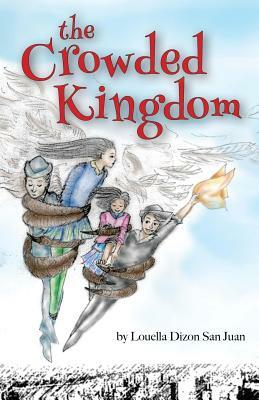 The Crowded Kingdom by Louella Dizon San Juan