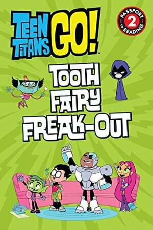 Teen Titans Go!: Tooth Fairy Freak-Out (Passport to Reading Level 2) by Jennifer Fox