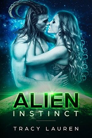 Alien Instinct by Tracy Lauren