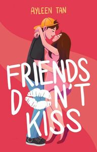 Friends Don't Kiss by Ayleen Tan