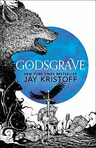 Godsgrave by Jay Kristoff