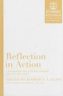 Reflection in Action: A Guidebook for Student Affairs Professionals and Teaching Faculty by 