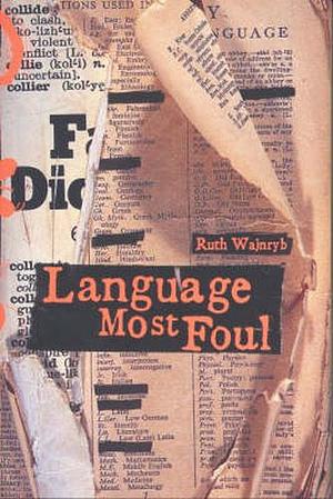 Language Most Foul by Ruth Wajnryb