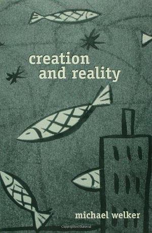 Creation and Reality by Michael Welker