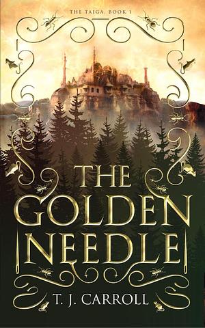 The Golden Needle by T.J. Carroll