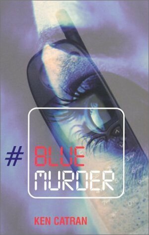 Blue Murder by Ken Catran