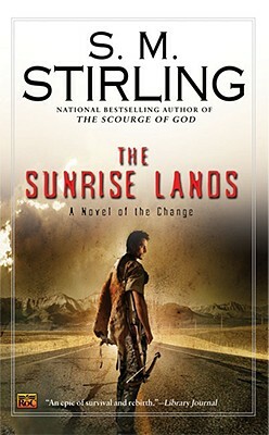 The Sunrise Lands by S.M. Stirling
