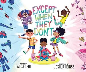 Except When They Don't by Laura Gehl