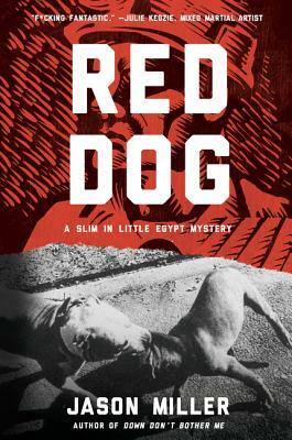 Red Dog: A Slim in Little Egypt Mystery by Jason Miller
