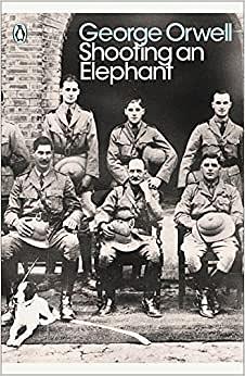 Shooting an Elephant by George Orwell