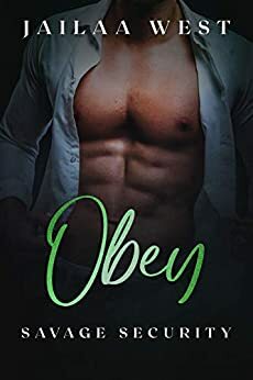 Obey: Savage Security Book 2 by Jailaa West