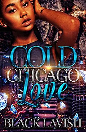 Cold Chicago Love by Black Lavish