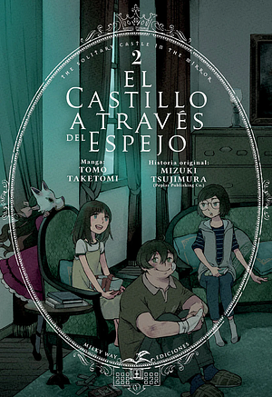 El castillo a través del espejo, Vol. 2 by Tomo Taketomi, Mizuki Tsujimura