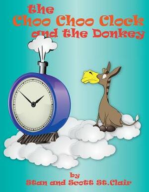 The Choo-choo Clock and the Donkey by Scott St Clair