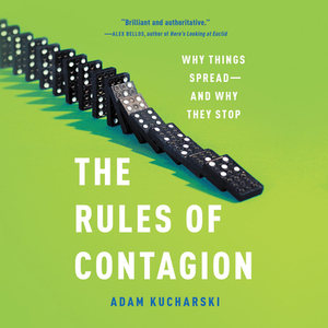 The Rules of Contagion: Why Things Spread and Why They Stop [With Battery] by Adam Kucharski