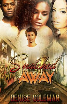 Snatched Away by Denise Coleman