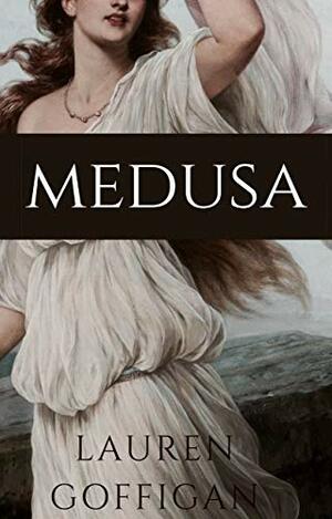 Medusa: A Novella by L.D. Goffigan