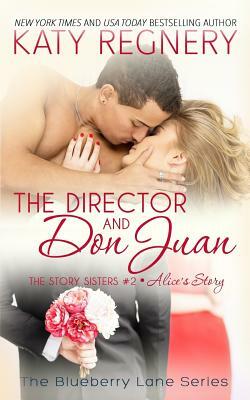 The Director and Don Juan: The Story Sisters #2 by Katy Regnery