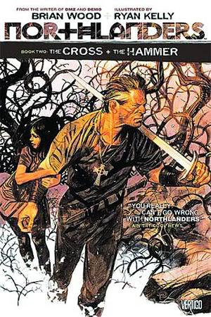 Northlanders: The Cross + the Hammer. Book two by Brian Wood, Dean Ormston, Ryan Kelly