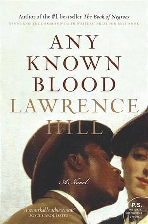 Any Known Blood: A Novel by Lawrence Hill