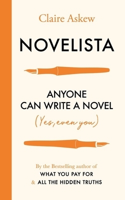 Novelista: Anyone Can Write a Novel. Yes, Even You! by Claire Askew