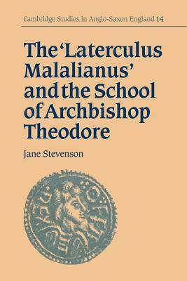 The 'Laterculus Malalianus' and the School of Archbishop Theodore by Jane Stevenson, Stevenson Jane