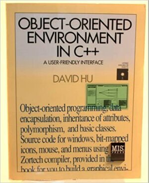 Object-Oriented Environment in C++: A User-Friendly Interface by David Hu