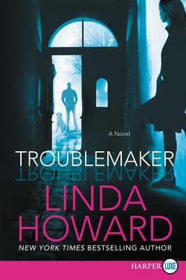 Troublemaker by Linda Howard