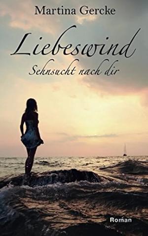 Liebeswind - Sehnsucht nach dir by Martina Gercke