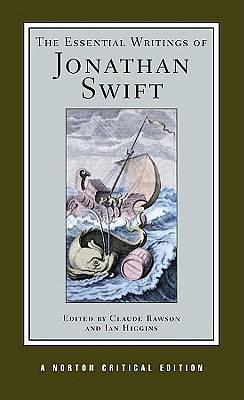 The Essential Writings of Jonathan Swift: A Norton Critical Edition by Claude Rawson, Ian Higgins, Jonathan Swift, Jonathan Swift
