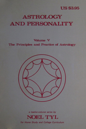 Astrology And Personality (Principles and Practices of Astrology, Vol. 5) by Noel Tyl