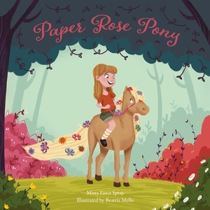 The Paper Rose Pony by Misty Fawn Spray