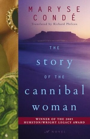 The Story of the Cannibal Woman by Maryse Condé, Richard Philcox