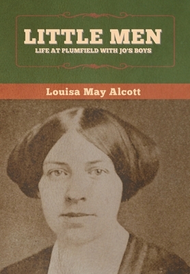 Little Men: Life at Plumfield With Jo's Boys by Louisa May Alcott