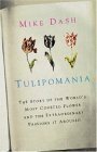 Tulipomania: The Story of the World's Most Coveted Flower and the Extraordinary Passions it Aroused (Colour) by Mike Dash