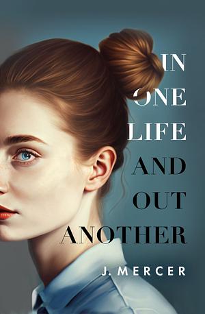 In One Life and Out Another  by J. Mercer