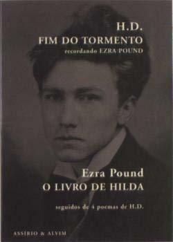 Fim do Tormento: Recordando Ezra Pound / O Livro de Hilda by Michael King, Filipe Jarro, Hilda Doolittle, Ezra Pound