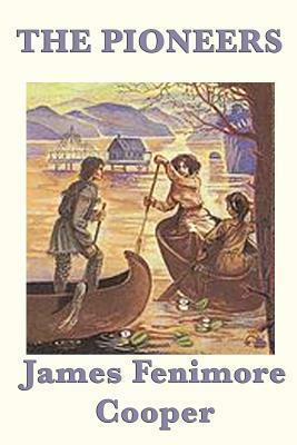 The Pioneers by James Fenimore Cooper