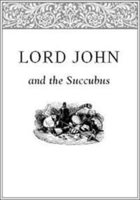 Lord John and the Succubus by Diana Gabaldon
