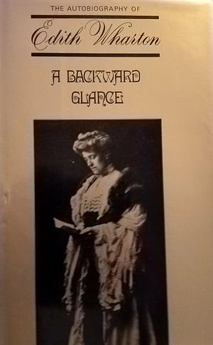 A Backward Glance by Edith Wharton